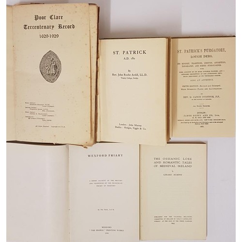 551 - St. Patrick A.D. 180 by Rev. Roche Ardill. 1931 lovely copy in dj; Ossianic Lore of Ireland by Murph... 