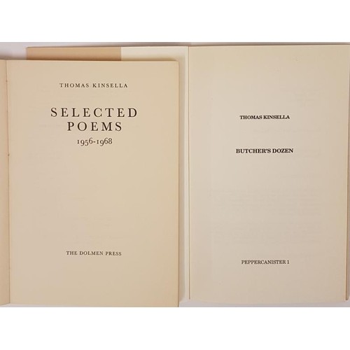 572 - Thomas Kinsella. Butcher's Dozen. 1992; and Thomas Kinsella. Selected Poems 1956-1968. Dolmen Press.... 