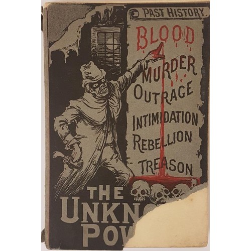 580 - Hon Lord Ashtown. The Unknown Power Between the Irish National Party, Its Present Work and Criminal ... 