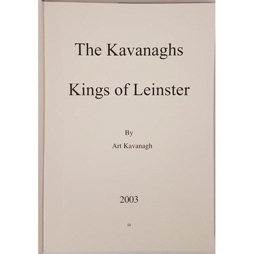 614 - The Kavanaghs Kings of Leinster. Art Kavanagh . 2003. Irish Family Names. Dust wrapper. illustration... 