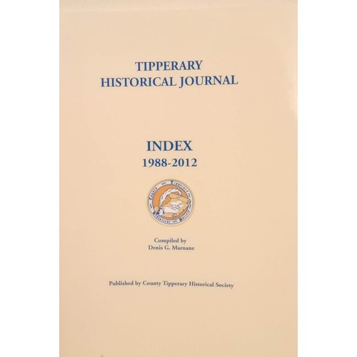 652 - Tipperary Historical Journal. Eighteen issues published between 1997 and 2017. Includes Index 1988-2... 