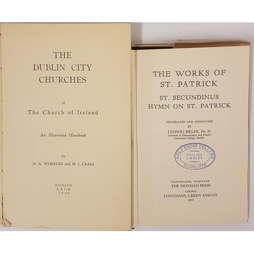 654 - Ludwig Bieler. The Works of St. Patrick. 1953. 1st. d.j.;  and H. Wheeler & M.J. Craig. The... 