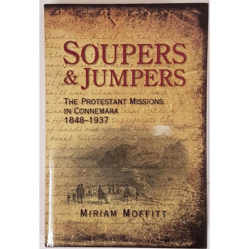 30 - M. Moffitt. Soupers and Jumpers – The Protestant Missions in Connemara 1848/1937. 2008. 1st Il... 
