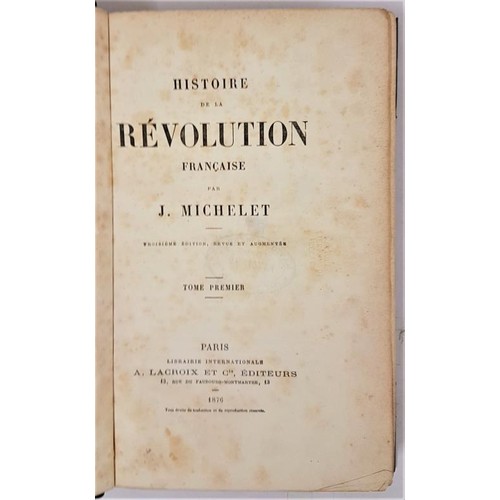 4 - Histoire De La Revolution Francaise. J Michelet. Published by Librairie Internationale, Paris, 1869 ... 