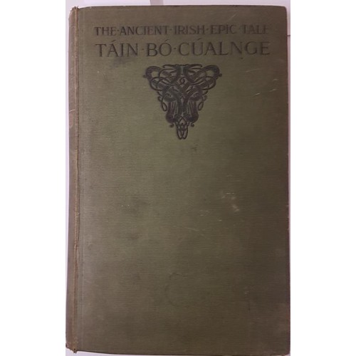 149 - The Ancient Irish Epic tale Táin Bó Cúalnge by Joseph Dunn. 1914 HB