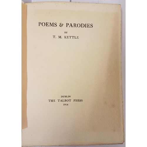 165 - Poems & Parodies. Kettle, T.M. Published by Talbot Press, Dublin, 1916. Condition: Scarce. Good.... 