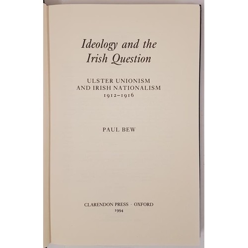 184 - Ideology and the Irish Question: Ulster Unionism and Irish Nationalism, 1912-1916 Bew, Paul Publishe... 