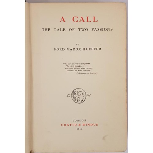 271 - A Call: The Tale of Two Passions. Hueffer, Ford Madox Published by Chatto & Windus, London, 1910... 