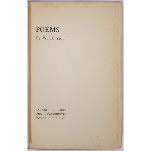 445 - Poems by W. B. Yeats Yeats, W. B. Published by T. FISHER, LONDON, 1901. HARD BACK BLUE. Dark blue cl... 