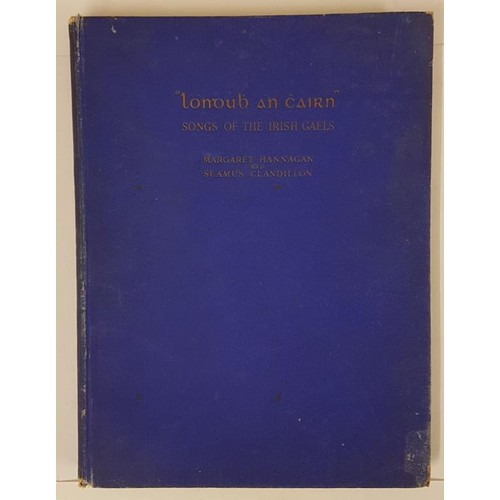 57 - Londubh an Chairn; being songs of the Irish Gaels. Edited by M. Hannagan and S. Clandillon. Pub... 