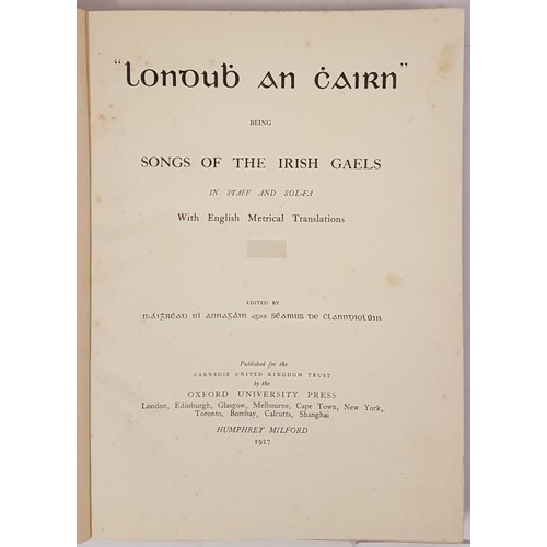 57 - Londubh an Chairn; being songs of the Irish Gaels. Edited by M. Hannagan and S. Clandillon. Pub... 