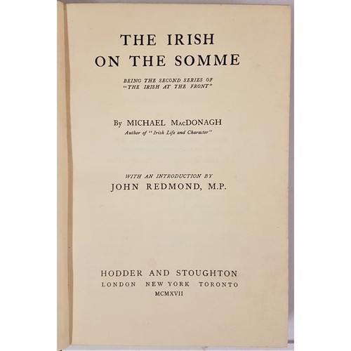 122 - The Irish on the Somme: Being a Second Series of The Irish at the Front by Michael MacDonagh with an... 