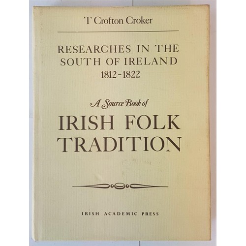5 - T Crofton Croker, Researches in the South of Ireland, 1812-1822, facs ed 1981, IAP, small quarto, vg... 