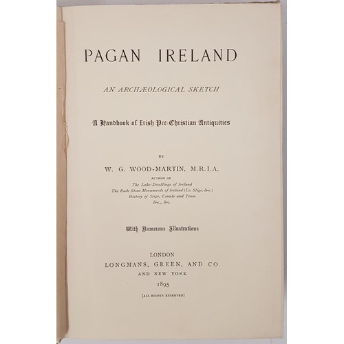 57 - Pagan Ireland. An Archaeological Sketch. A hand-book of Irish Pre-Christian Antiquities. W. G. Wood-... 