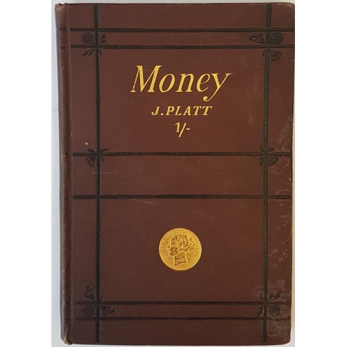 90 - Money, James Platt, 1880, Simpkin Marshall & Co., hardback in very good condition. Interesting b... 