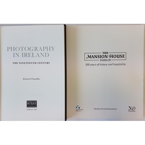 559 - Edward Chandler. Photography in Ireland - The 19th Century. 2001. illustrated and Mary Clarke (Edito... 