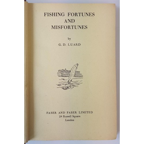 93 - Fishing Fortunes and Misfortunes by G. D. Luard. London: Faber and Faber Limited, 24 Russell Square.... 