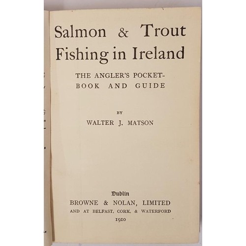 10 - Walter J. Matson. Salmon and Trout Fishing in Ireland. The Angler's Pocket-Book & Guide. 1910. 1... 