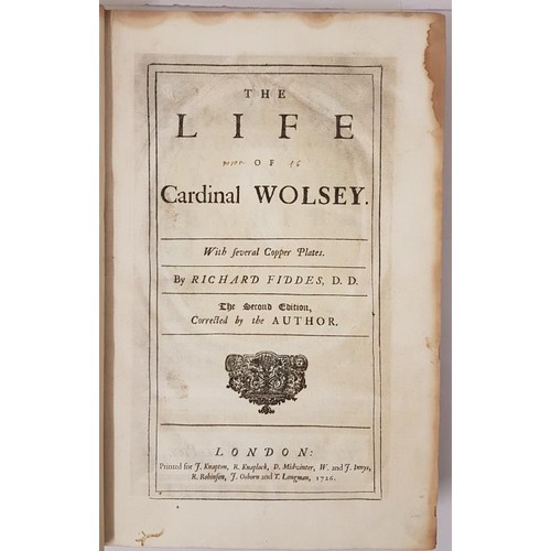 68 - The Life of Cardinal Wolsey with several copper plates the second edition corrected Fiddes, Richard ... 