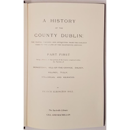 74 - History of the County of Dublin Ball, Francis Erlington Published by Gill and MacMillan, Dublin, 197... 