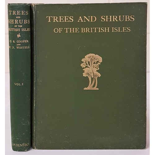 81 - Trees and Shrubs of the British Isles by C S Cooper and Percival Westell, published by Dent London 1... 