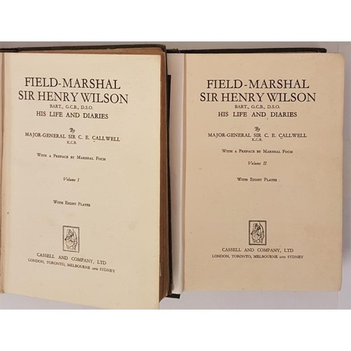 85 - Field Marshal Sir Henry Wilson by Major General Sir C E Callwell, published by Cassell in 1927, a 1s... 