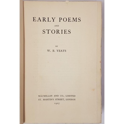 102 - Early Poems and Stories by W B Yeats ,published by Mcmillan London 1925, 1st edition, rough cut page... 