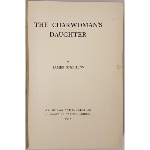 106 - The Charwoman's Daughter Stephens, James Published by Macmillan and Co., Limited, London, 1912