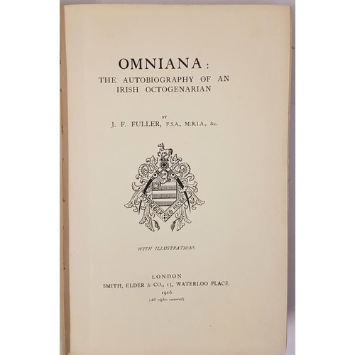 109 - Omniana The Autobiography of an Irish Octogenarian. 1st edition 1916. The story of J F Fuller a Kerr... 