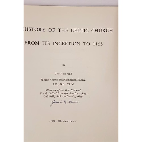 134 - A History of the Celtic Church from its Inception to 1153 by James A M Hanna. A signed 1st edition f... 