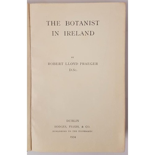 137 - The Botinist in Ireland by Robert Lloyd Praeger, published by Hodges Figgis 1934, 1st edition with a... 