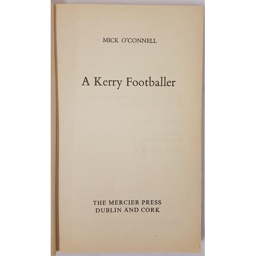 6A - A Kerry Footballer by Mick O’Connell. Mercier. 1974 excellent copy. Signed