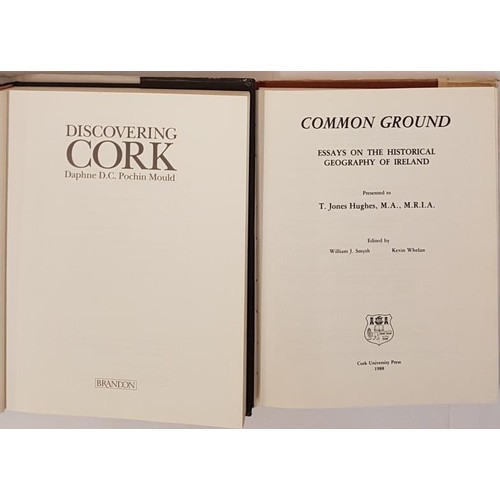 73 - Daphne C. Pochin Mould. Discovering Cork. 1991. First. Illustrated. and T.J. Hughes. Common Ground -... 