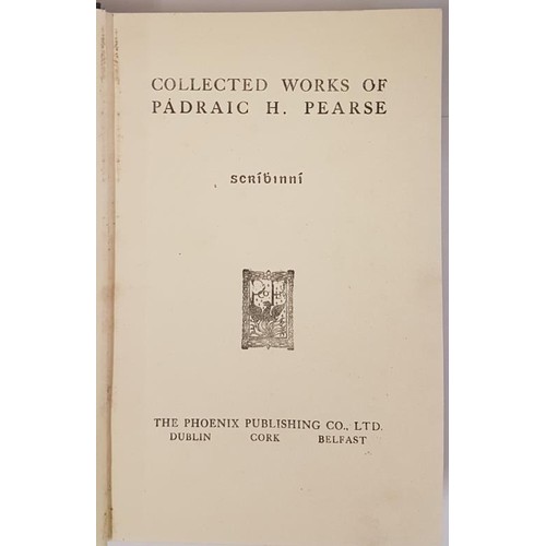 357 - The Complete Works of P. H. Pearse P. H. Pearse Published by The Phoenix Publishing Co. Ltd- Scr&iac... 