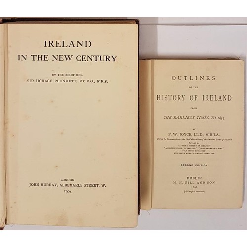 57 - Horace Plunkett. Ireland in the New Century. 1904. 1st P.W.Joyce. Outlines of the history of Ireland... 