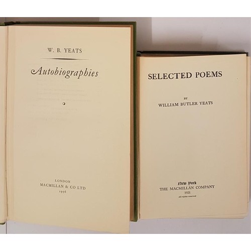 91 - SELECTED POEMS William Butler Yeats, Published by Macmillan, 1921; Autobiographies Yeats, W.B. Publi... 