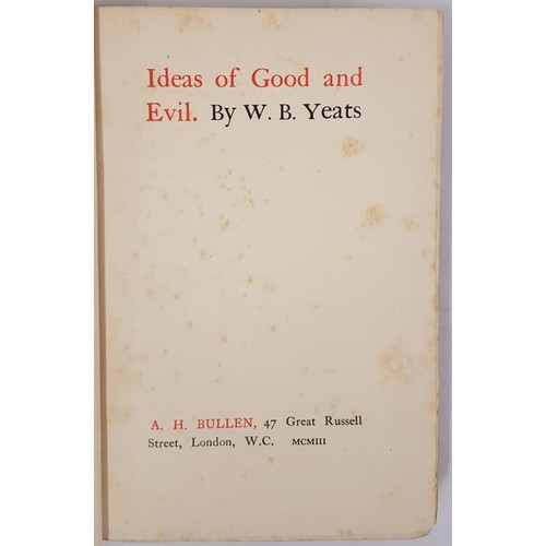 96 - W.B. Yeats. Ideas of Good and Evil. 1903. 1st edit. Fine copy with red & black type on title pag... 