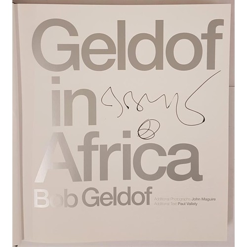 105 - Geldof in Africa - Bob Geldof. First Edition, first printing SIGNED by Bob Geldof to the title page.... 