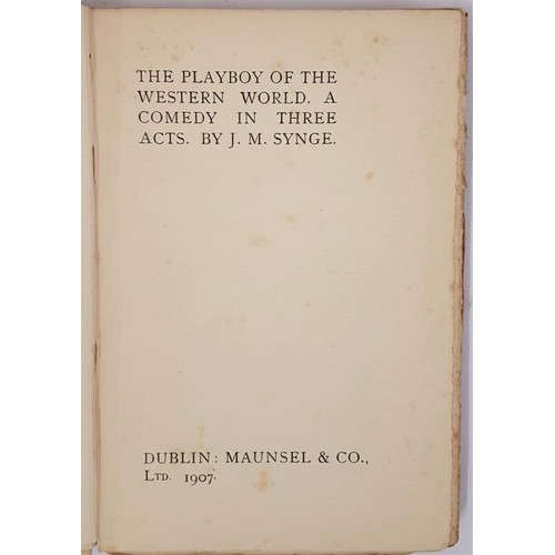 107 - J. M. Synge - The Playboy of the Western World, Maunsel & Co, 1907, Dublin, First Edition, First... 