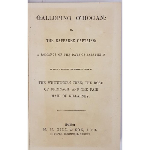 111 - Galloping O’Hogan or the Rapparee Captain: A Romance of Days of Sarsfield with The Whitethorn ... 