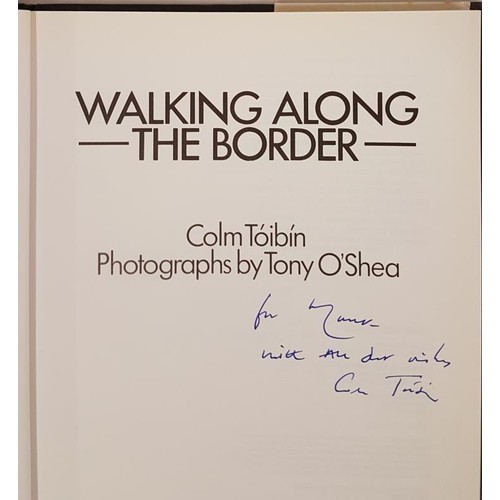 165 - Colm Tóibín X 2 Titles:; Walking along the Border, signed first edition HB, Macdonald Queen Anne Pre... 