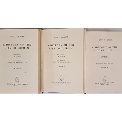 219 - A History of the City of Dublin. Introduction by F.E. Dixon. Gilbert, John T. Published by Shannon, ... 