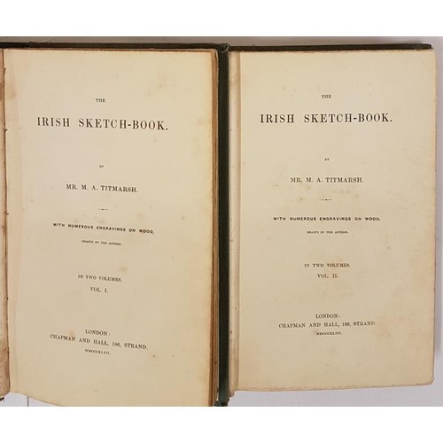 233 - THE IRISH SKETCH-BOOK. By Mr. M. A. Titmarsh [pseudonym].Published by Chapman and Hall, London, 1843... 