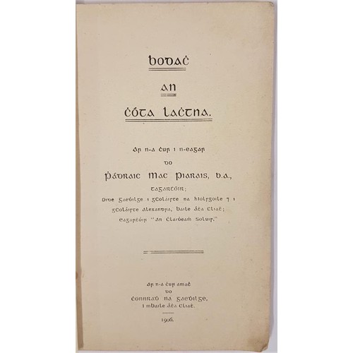 257 - Padraic Mac Piarais, Bodach…an Chota Lachtna, 1906, Connradh na Gaedhilge, 1st edition. Excel... 