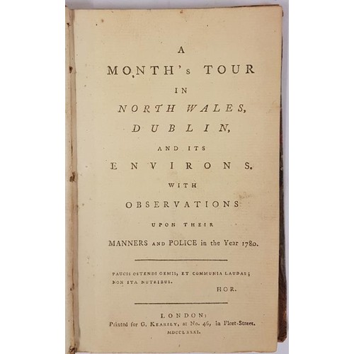 265 - A Month's Tour in North Wales, Dublin, and its Environs. With Observations upon their Manners and Po... 