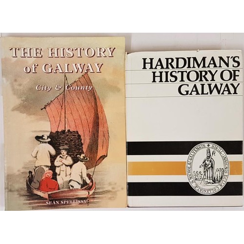 272 - Galway Interest: The History of Galway-City and Country by Seán Spellissy; Hardiman's History... 