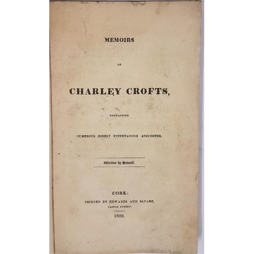 295 - Memoirs of Charley Crofts Containing Numerous Highly Entertaining Anecdotes Written by Himself. Cork... 