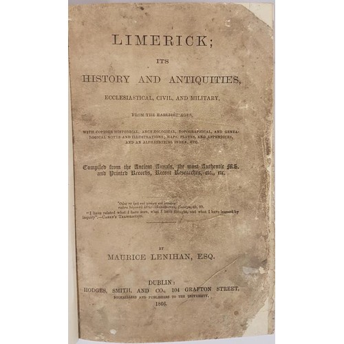 314 - Limerick; its History and Antiquities Ecclesiastical, Civil and Military by Maurice Lenihan. Dublin.... 