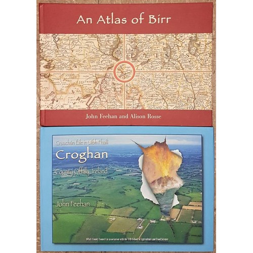 328 - Croghan County Offaly and an Atlas of Birr by John Feehan and Alison Rosse. Large format oblong atla... 