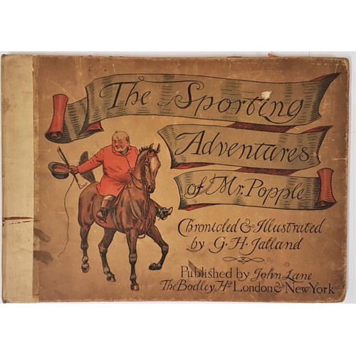 433 - The Sporting Adventures of Mr. Popple Jalland, G.H. Published by John Lane The Bodley Head, 1898